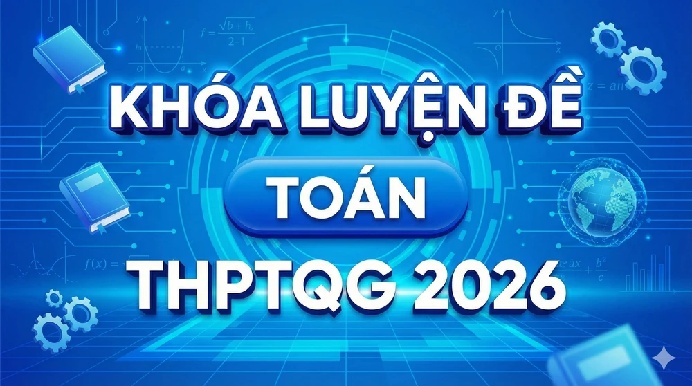 Luyện thi Toán THPT Quốc Gia 2026 – Tư duy & Chiến lược 8+